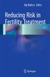 Reducing Risk in Fertility Treatment - Bild 1