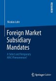 Foreign Market Subsidiary Mandates Foreign Market Subsidiary Mandates