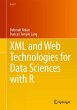XML and Web Technologies for Data Sciences with R (Use R!)