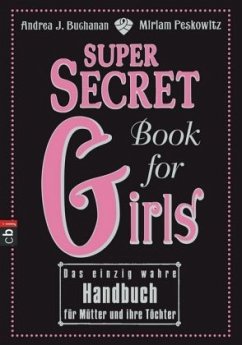 Super Secret Book for Girls - Peskowitz, Miriam;Buchanan, Andrea J.