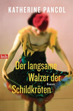 Der langsame Walzer der Schildkröten / Joséphine Cortès Trilogie Bd.2 - Pancol, Katherine