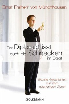 Der Diplomat isst auch die Schnecken im Salat - Münchhausen, Ernst von