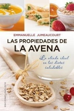 Las Propiedades de la Avena: La Aliada Ideal en las Dietas Saludables - Jumeaucourt, Emmanuelle