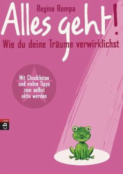 Alles geht! Wie du deine Träume verwirklichst - Rompa, Regine