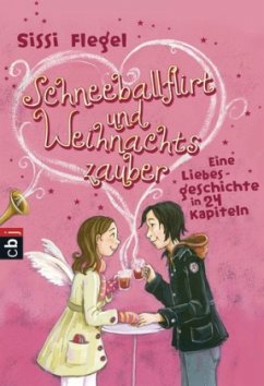 Schneeballflirt und Weihnachtszauber - Flegel, Sissi