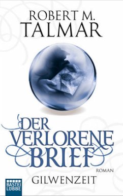 Der verlorene Brief / Gilwenzeit Bd.2 - Talmar, Robert M.