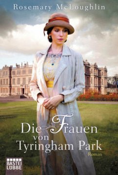 Die Frauen von Tyringham Park / Tyringham Park Bd.1 - McLoughlin, Rosemary