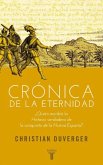 Crónica de la eternidad : ¿quién escribió &quote;La Historia verdadera de la conquista de la Nueva España&quote;?