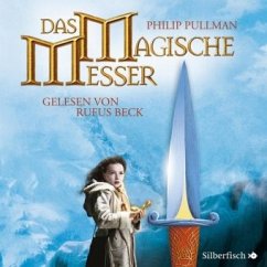 Das Magische Messer / His dark materials Bd.2 (11 Audio-CDs) - Pullman, Philip