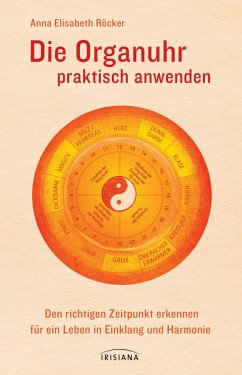 Die Organuhr praktisch anwenden - Röcker, Anna Elisabeth