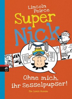 Ohne mich, ihr Sesselpupser! / Super Nick Bd.5 - Peirce, Lincoln