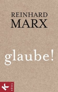 glaube! - Marx, Reinhard