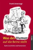 Was der Humor auf die Beine stellt