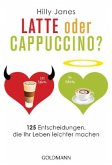 Latte oder Cappuccino? Latte oder Cappuccino?