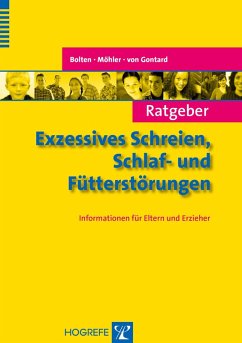 Ratgeber Exzessives Schreien, Schlaf- und Fütterstörungen (eBook, PDF) - Gontard, Margarete Bolten Eva Möhler Alexander von