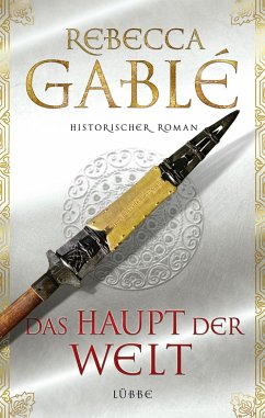 Das Haupt der Welt / Otto der Große Bd.1 - Gablé, Rebecca