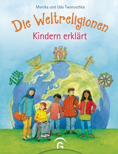 Die Weltreligionen - Kindern erklärt - Tworuschka, Monika;Tworuschka, Udo