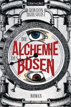 Die Alchemie des Bösen - Dahlquist, Gordon W.