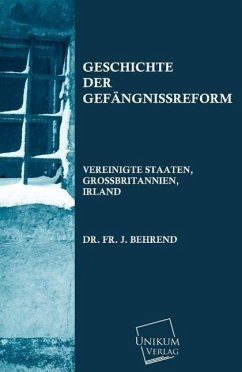 Geschichte der Gefängnissreform - Behrend, Fr. J.