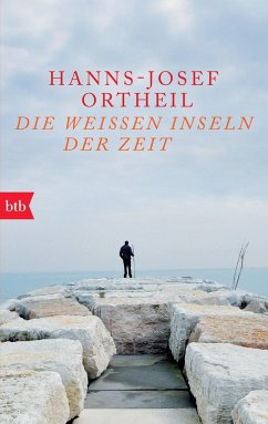 Die weißen Inseln der Zeit - Ortheil, Hanns-Josef