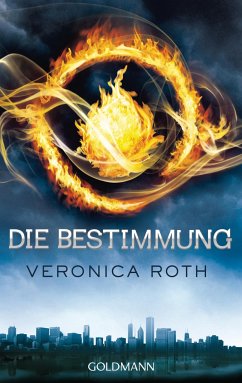 Die Bestimmung / Die Bestimmung Trilogie Bd.1 - Roth, Veronica
