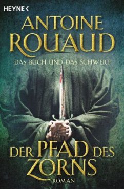 Der Pfad des Zorns / Das Buch und das Schwert Bd.1 - Rouaud, Antoine