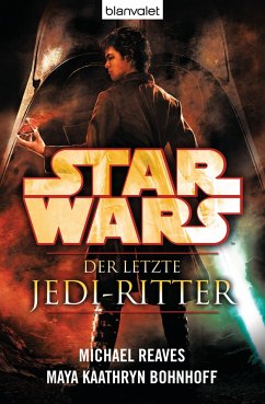 Der letzte Jedi-Ritter / Star Wars - Coruscant Nights Bd.4 - Reaves, Michael;Bohnhoff, Maya Kaathryn