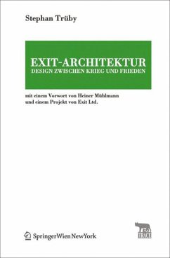 Exit-Architektur. Design zwischen Krieg und Frieden - Trüby, Stephan