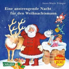 Maxi-Pixi Nr. 144: Eine anstrengende Nacht für den Weihnachtsmann - Frisque, Anne-Marie