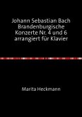 Johann Sebastian Bach Brandenburgische Konzerte Nr. 4 und 6 arrangiert für Klavier