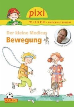 Der kleine Medicus - Bewegung / Pixi Wissen Bd.83 - Grönemeyer, Dietrich;Erne, Andrea
