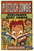 Schlimmer geht immer / Plötzlich Zombie Bd.4 Schlimmer geht immer / Plötzlich Zombie Bd.4