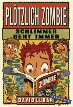 Schlimmer geht immer / Plötzlich Zombie Bd.4 - Lubar, David
