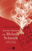 Auf ein Gläschen mit Helmut Schmidt Auf ein Gläschen mit Helmut Schmidt