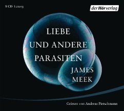 Liebe und andere Parasiten, 8 Audio-CDs - Meek, James