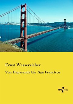 Von Haparanda bis San Francisco - Wasserzieher, Ernst