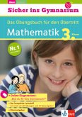 Klett Sicher ins Gymnasium Mathematik 3. Klasse. Der komplette Lernstoff, m. 1 Buch, m. 1 Beilage