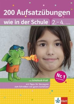 200 Aufsatzübungen wie in der Schule, Deutsch 2.-4. Klasse