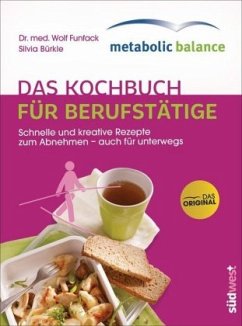 metabolic balance® - Das Kochbuch für Berufstätige - Funfack, Wolf;Bürkle, Silvia
