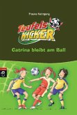 Catrina bleibt am Ball / Teufelskicker Bd.14