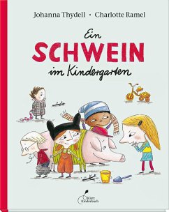 Ein Schwein im Kindergarten - Thydell, Johanna
