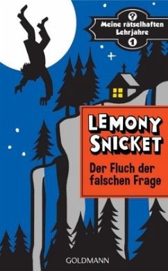 Der Fluch der falschen Frage / Meine rätselhaften Lehrjahre Bd.1 - Snicket, Lemony