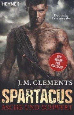 Asche und Schwert / Spartacus Bd.1 - Clements, J. M.