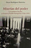 Miserias del poder : los poderes locales y el nuevo estado franquista, 1936-1951