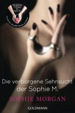 Die verborgene Sehnsucht der Sophie M. - Morgan, Sophie