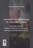 Geschichte des Ritterlichen St. Johanniter-Ordens