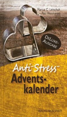 Anti-Stress-Adventskalender - Leitschuh, Marcus C.; Weismantel, Paul