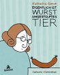 Eigentlich ist Wurst umgestülptes Tier - Bild 1