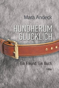 Hundherum glücklich - Andeck, Mara