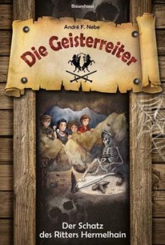 Der Schatz des Ritters Hermelhain / Die Geisterreiter Bd.1 - Nebe, André F.